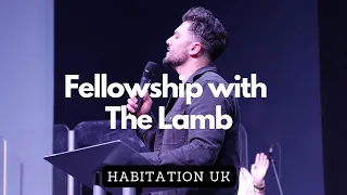 Fellowship with The Lamb | William Hinn | Habitation UK