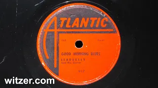 GOOD MORNING BLUES - LEADBELLY (1941) on Atlantic 78 RPM (reissue 1950) Lead Belly Huddie Ledbetter