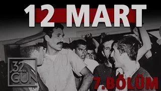 12 Mart Belgeseli 7. Bölüm | Başkaldırı | 32.Gün Arşivi