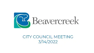 3/14/2022 Beavercreek City Council Meeting