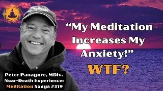 “My Meditation  Increases My Anxiety!” WTF?