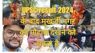 upsc results 2024 ke bad mukharjee nagar delhi ka mauhal me garmi chaa gyi