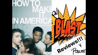 On Blast Reviews: How To Make It In America | ON BLAST PODCAST