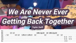 We Are Never Ever Getting Back Together |©Taylor Swift |【Guitar Cover】with TABS | Taylor's Version