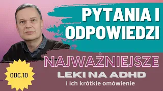 ADHD - Jakie leki można stosować w tym zaburzeniu? (Q&A Odcinek 10)