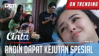 Sangat Bahagia!! Andin Dapat Kejutan Di Hari Ulang Tahunnya | IKATAN CINTA | EPS.886-887 (4/4)