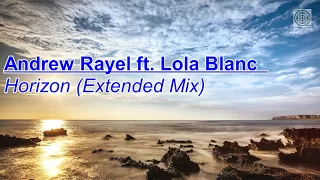 Andrew Rayel ft  Lola Blanc – Horizon Extended Mix