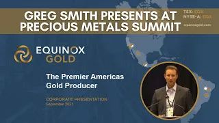 Equinox Gold's Greg Smith presents at Precious Metals Summit