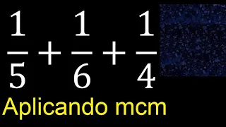 1/5+1/6+1/4 . Suma de 3 fracciones con distinto denominador , heterogeneas , 1/5 mas 1/6 mas 1/4