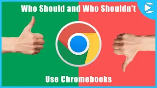Who Should Not Buy a Chromebook and Who Should