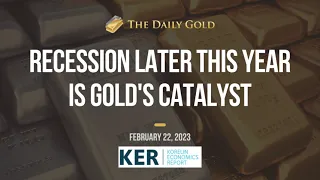 Interview: Recession Later in 2023 is Gold's Catalyst