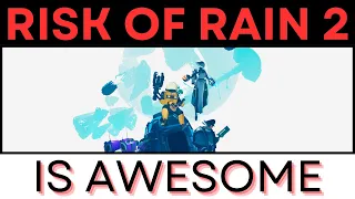 Risk of Rain 2 IS AWESOME (and you have no clue how it works or what the story is)