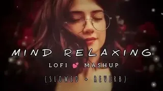 Mind Relaxing Lofi Mashup Slowed + Reverb 🥰 #lofi