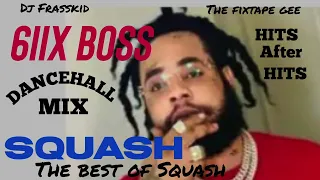 Squash New Dancehall Mix [ 6iix Boss ] Mix May 2024, Best of #Squash, Hits After Hits #Bigbreeze