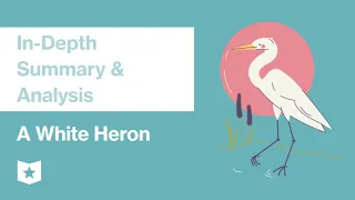 A White Heron by Sarah Orne Jewett | In-Depth Summary and Analysis