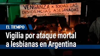 Vigilia por ataque con molotov que mató a dos lesbianas en Argentina | El Tiempo