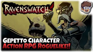 NEW Character, Gepetto! | AWESOME Action RPG Roguelike | Ravenswatch