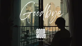 Goodbye - GOODMOOD (Cover) | Original By PUN