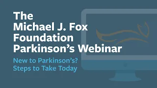 Webinar: “New to Parkinson's? Steps to Take Today” February 2021