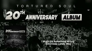 Tortured Soul - 20th Anniversary Album (Full Album)
