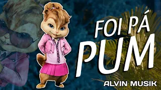 FOI PÁ PUM - Simone e Simaria / Alvin e os Esquilos