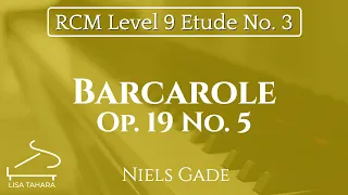 Barcarole, Op. 19 No. 5 by Niels Gade (RCM Level 9 Etude - 2015 Piano Celebration Series)