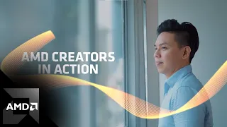 AMD Creators-In-Action Episode 4: Ronnie Chin