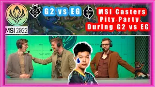 MSI Casters Pity Party During G2 vs EG 😅  [G2 vs EG MSI 2022]