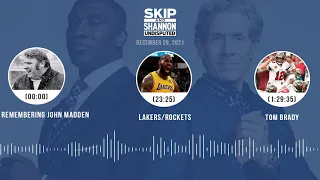 Remembering John Madden, Lakers/Rockets, Tom Brady | UNDISPUTED audio podcast (12.29.21)