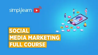 Social Media Marketing Full Course 2022🔥| Social Media Marketing Tutorial For Beginners |Simplilearn