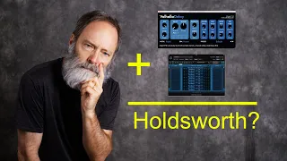 Sound Like Allan Holdsworth With These Plugins!