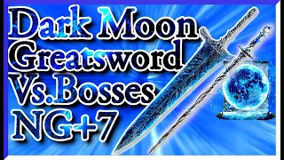 Elden Ring - Dark Moon Greatsword vs.  NG+7 bosses 4K (Solo, No Dmg)