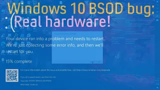 Windows 10 BSOD bug on real hardware!