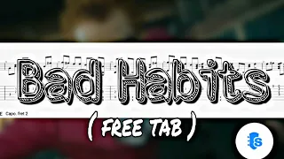 Bad habits free tab - Ed Sheeran | Guitar fingerstyle tab | [ FREE TAB ]