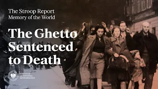 The Ghetto Sentenced to Death: the Stroop Report – Memory of the World, episode 4