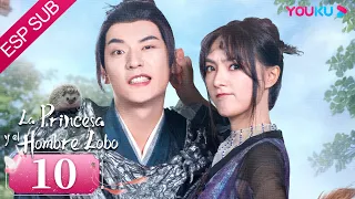 ESPSUB [La Princesa y el Hombre Lobo] | EP10 | Traje Antiguo/Romance | Wu Xuanyi/Chen Zheyuan |YOUKU