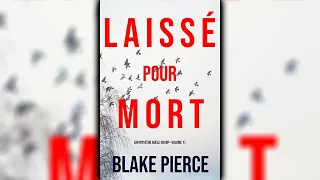 Laissé pour mort (Un Mystère Adèle Sharp—Volume 1) par Blake Pierce - Livres Audio Gratuit Complet