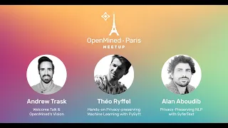 OpenMined Paris Meetup with Andrew Trask, Théo Ryffel and Alan Aboudib -- July 8th, 2020