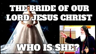 THE BRIDE OF THE LORD GOD JESUS CHRIST IS CALLED TO THE WEDDING |  Bishop Mar Mari Emmanuel