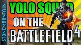 BEST BF4 SQUAD EVER!!! "YOLO On The Battlefield" [20] Battlefield 4 Gameplay