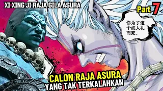 CALON RAJA ASURA YANG TAK TERKALAHAKAN | XI XING JI RAJA ASURA PART 7