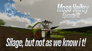 Moss Valley - Silage! - Episode 13