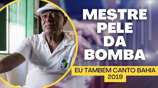 Mestre Pelé da Bomba Eu Também canto Bahia 2019