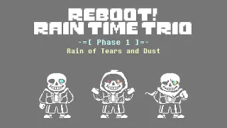 Rain Time Trio Phase 1 - Rain of Tears and Dust