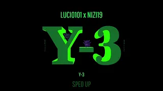 LUCIO 101 ft. NIZI19 Y-3 (sped up)