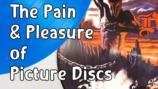 The Pain & Pleasure of the Picture Disc