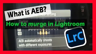 What is AEB and how easy to combine in Lightroom