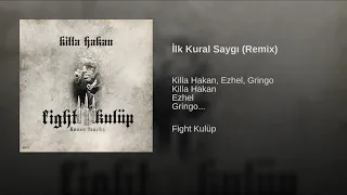 Killa Hakan & Ezhel & Gringo - İlk Kural Saygı (Remix)