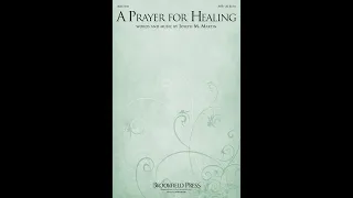 A PRAYER FOR HEALING (SAB Choir) - Joseph M. Martin