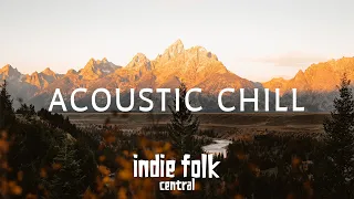 Acoustic Chill • A Soft Indie Folk Playlist (50 tracks/3 hours) Calm & Soothing